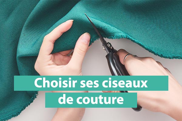 Comment choisir ses ciseaux de couture Comment choisir ses ciseaux de couture