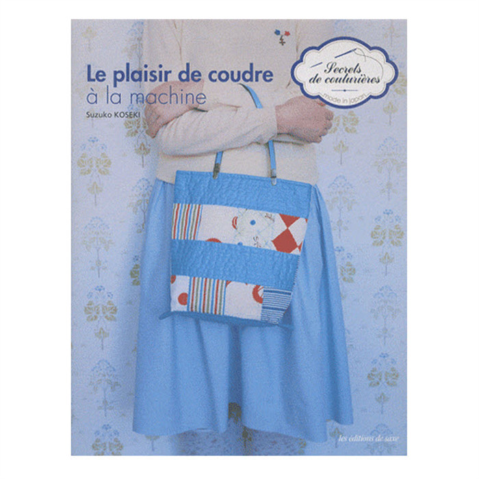 Le plaisir de coudre à la machine Le plaisir de coudre à la machine