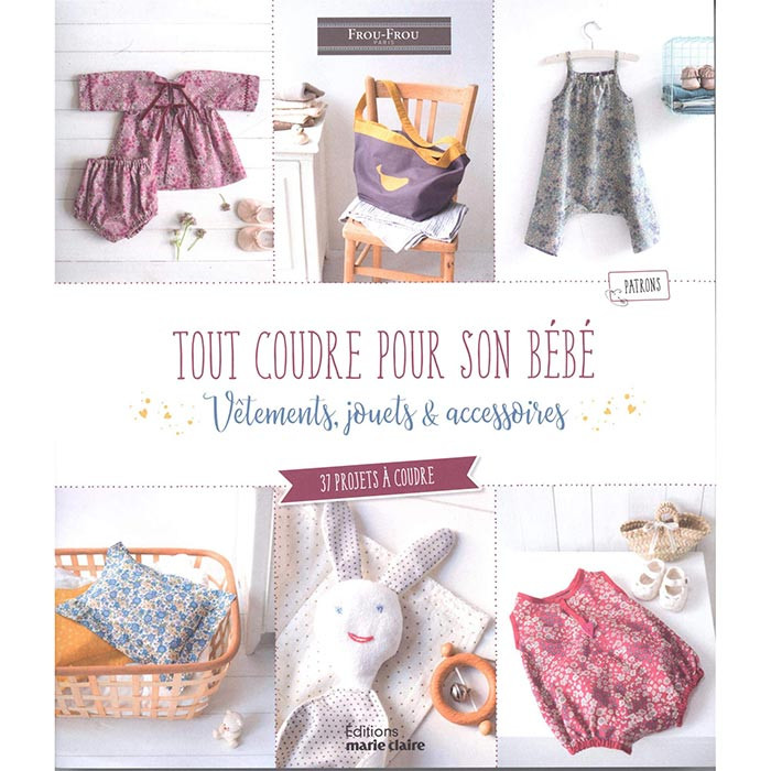 Tout coudre pour son bébé Tout coudre pour son bébé